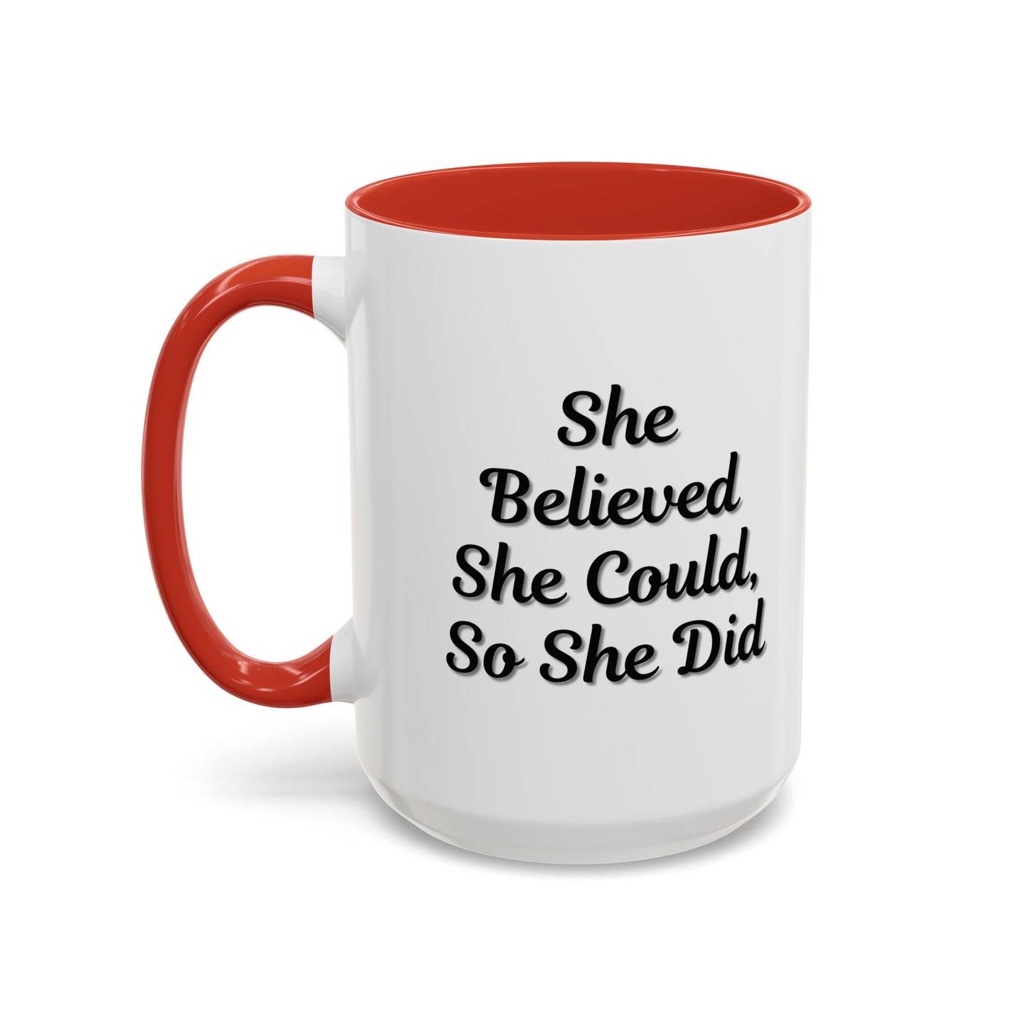 Inspiring Accent Coffee Mug - 'She Believed She Could, So She Did' - 11oz & 15oz