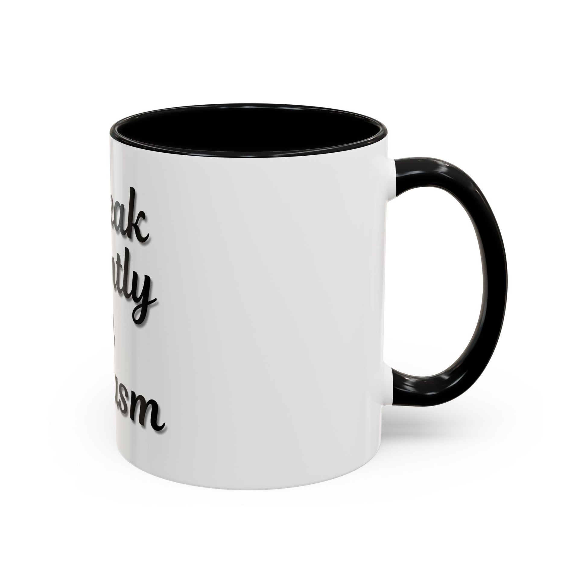 Sarcasm Accent Coffee Mug - I Speak Fluently in Sarcasm - Funny Gift for Coffee Lovers - TRV