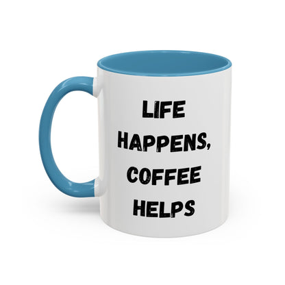 Life Happens Coffee Mug - Inspirational Coffee Cup, Gift for Coffee Lovers, Motivational Mug, Black Accent Mug, Coffee Humor