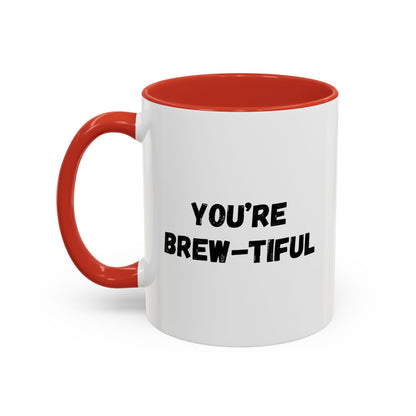 You’re Brew-tiful Accent Coffee Mug — Funny Pun Coffee Cup (11/15oz)