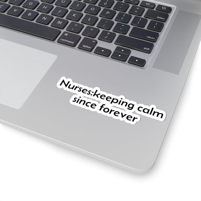 Nurses: keeping calm since forever Sticker | Medical Humor, Nurse Decal
