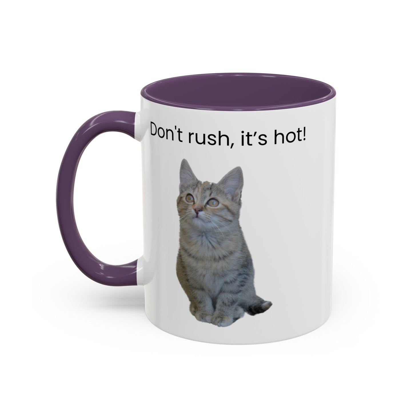 Cute Cat Coffee Mug - "Don't Rush, It's Hot!" - TRV