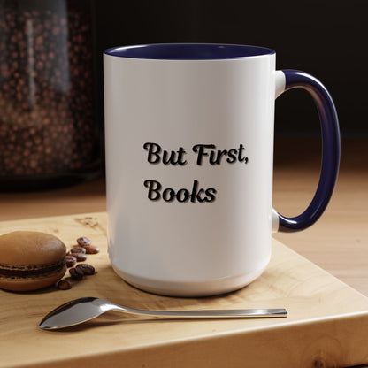 But First, Books Accent Coffee Mug - Perfect Gift for Book Lovers