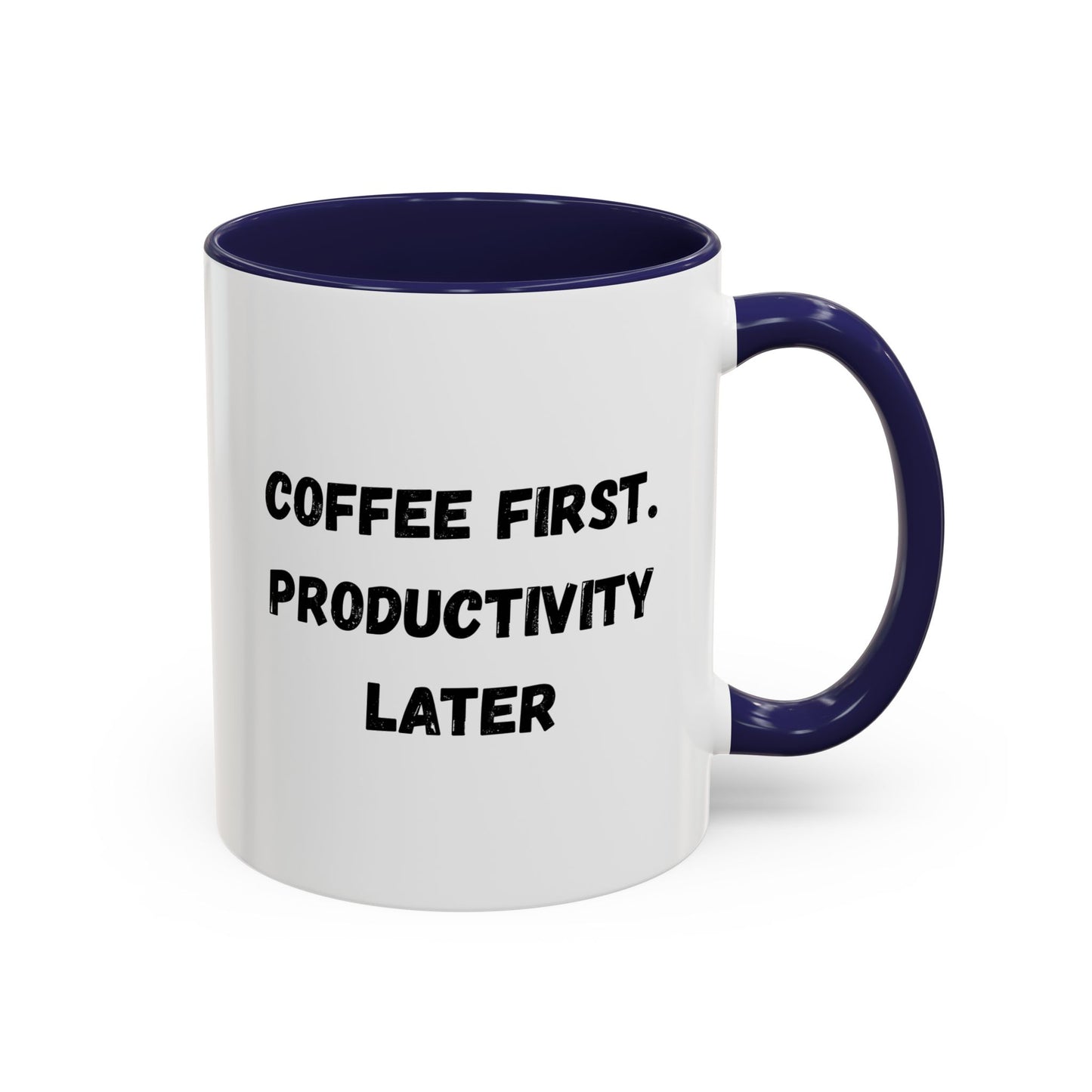 Coffee First Productivity Later Mug - Fun Office Gift, Motivational Coffee Cup, Black Handle Mug, Home Office Decor, Thoughtful Gift