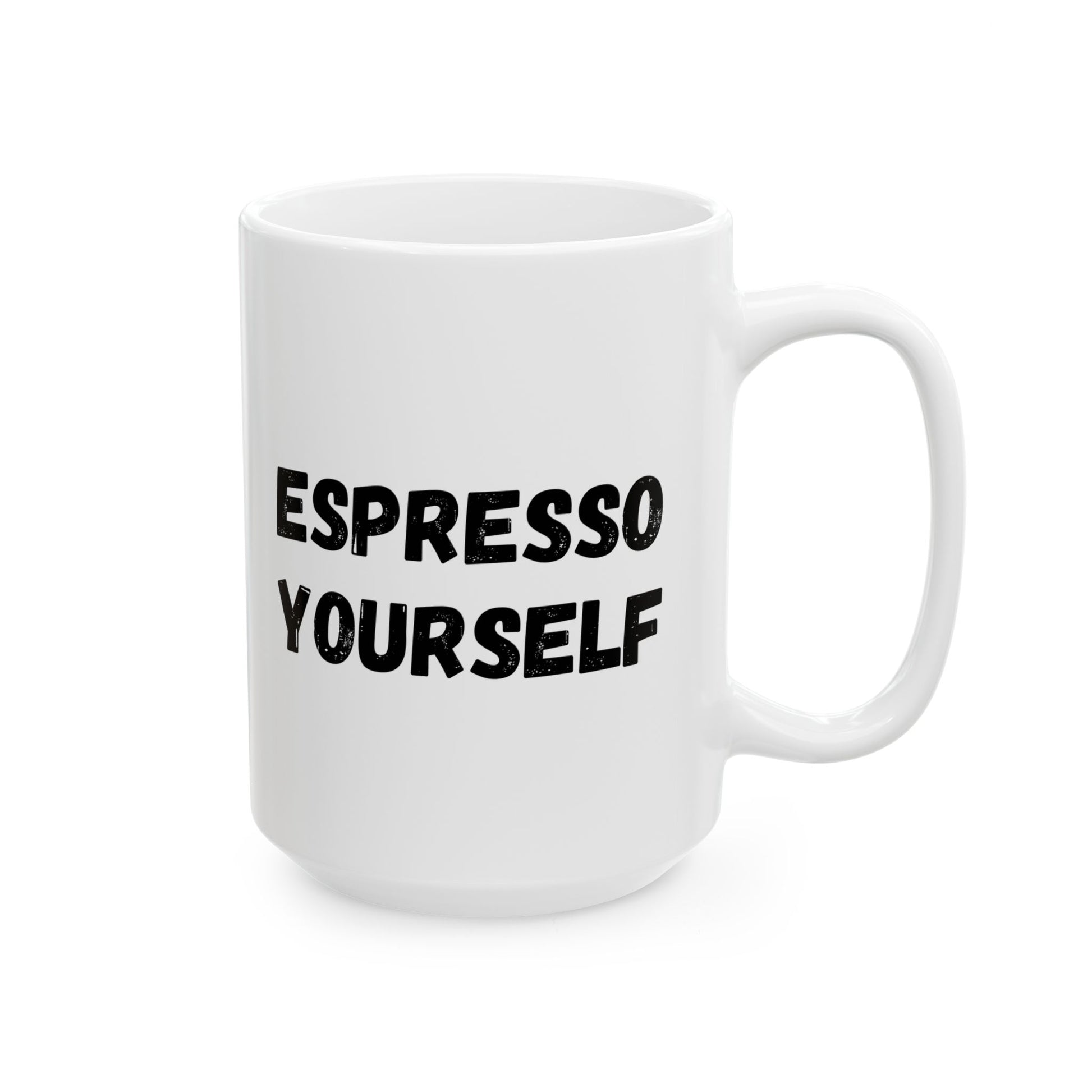 Espresso Yourself Ceramic Mug - Motivational Coffee Cup (11oz & 15oz) - TRV