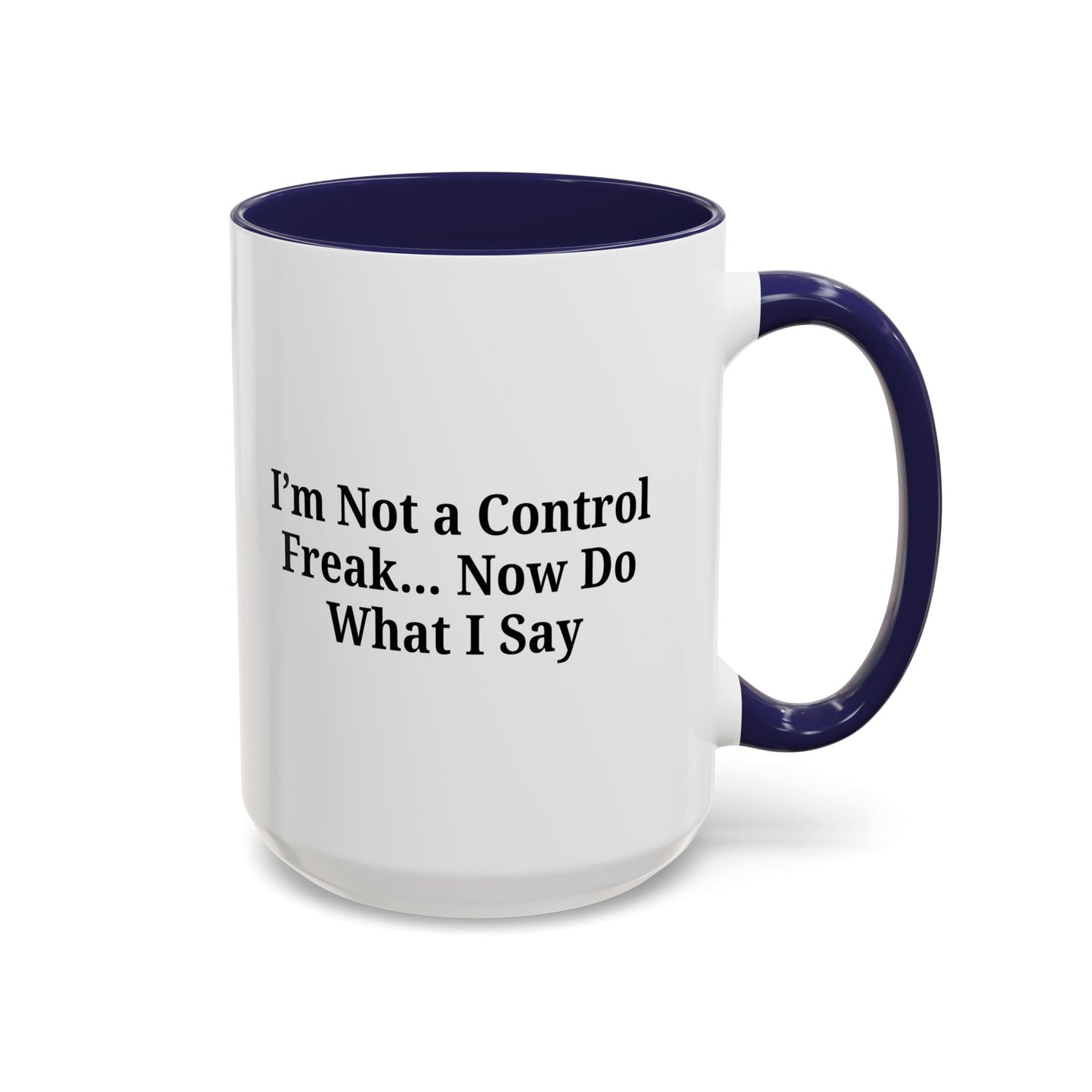 Funny Accent Coffee Mug - I'm Not a Control Freak, Gift for Boss/Office, Unique Tea Cup, Ideal for Birthdays, Humor Lovers - TRV