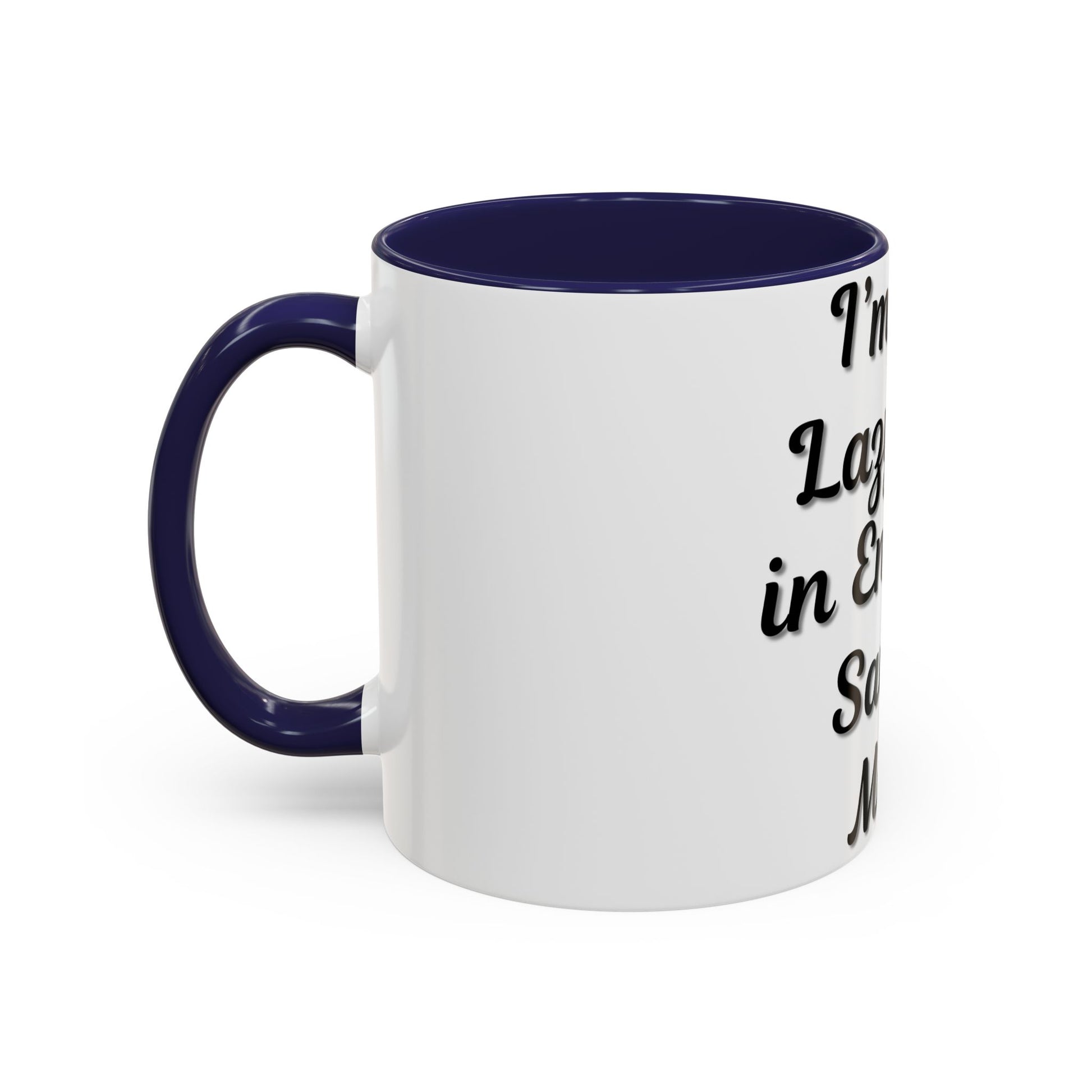 Humorous Coffee Mug - "I'm Not Lazy, I'm in Energy-Saving Mode" - TRV