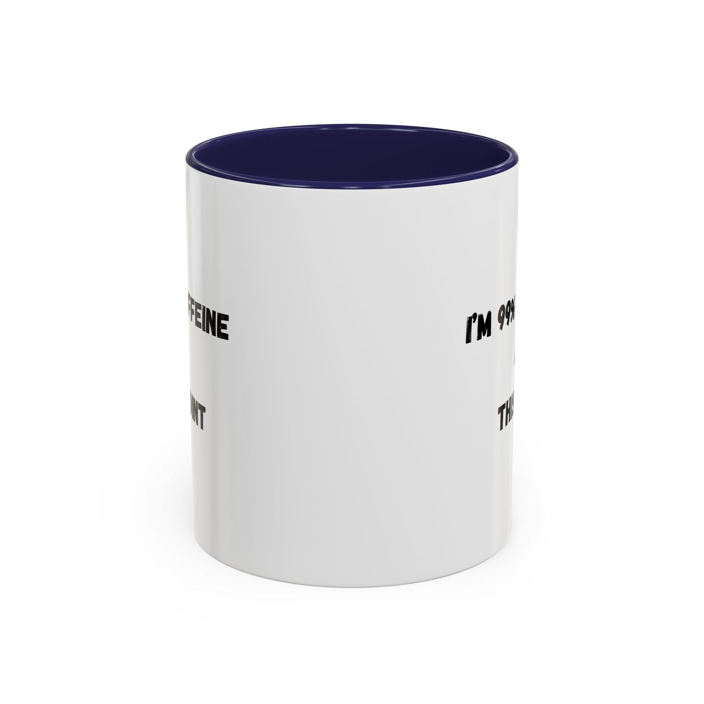 I'm 99% Caffeine Coffee Mug - Funny Gift for Coffee Lovers, Black Accent Mug, Office Humor, Caffeine Addict, Birthday Gift