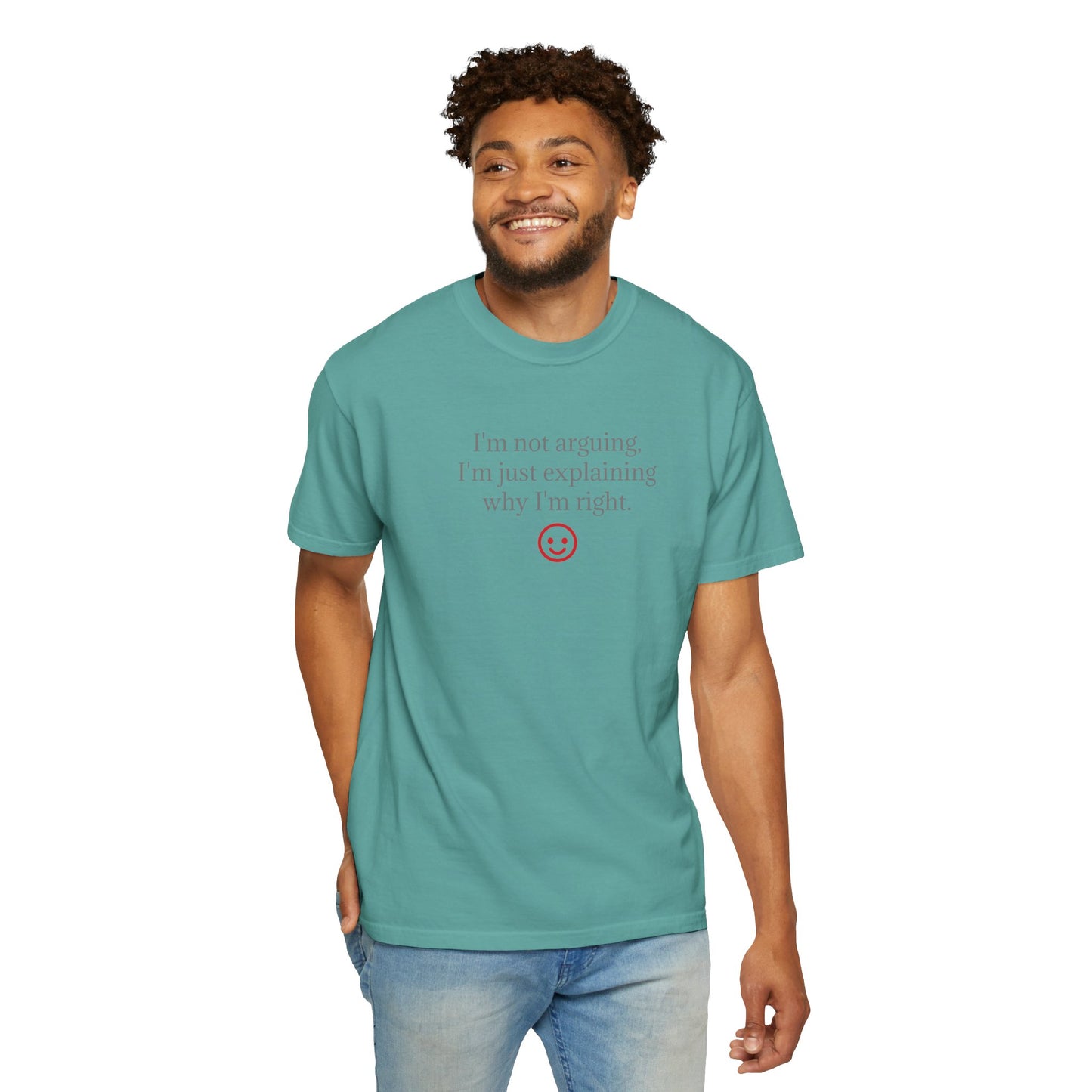 I'm Not Arguing I'm Just Explaining Why I'm Right T-shirt | Funny Quote Tee