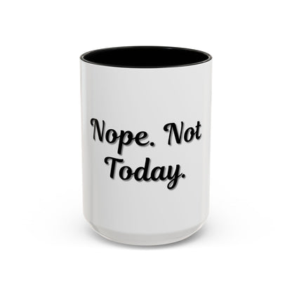 Nope Not Today Coffee Mug - Fun Ceramic Mug for Coffee Lovers - TRV