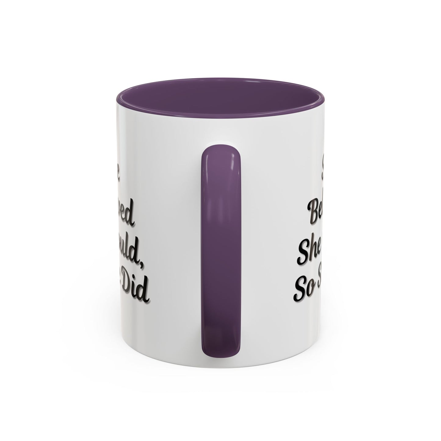 Inspiring Accent Coffee Mug - 'She Believed She Could, So She Did' - 11oz & 15oz