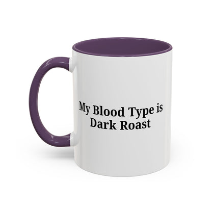 My Blood Type is Dark Roast Coffee Mug - TRV