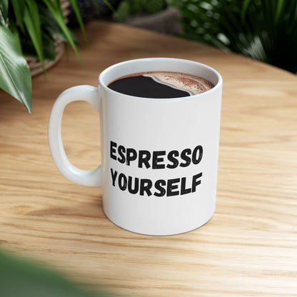 Espresso Yourself Ceramic Mug - Motivational Coffee Cup (11oz & 15oz) - TRV