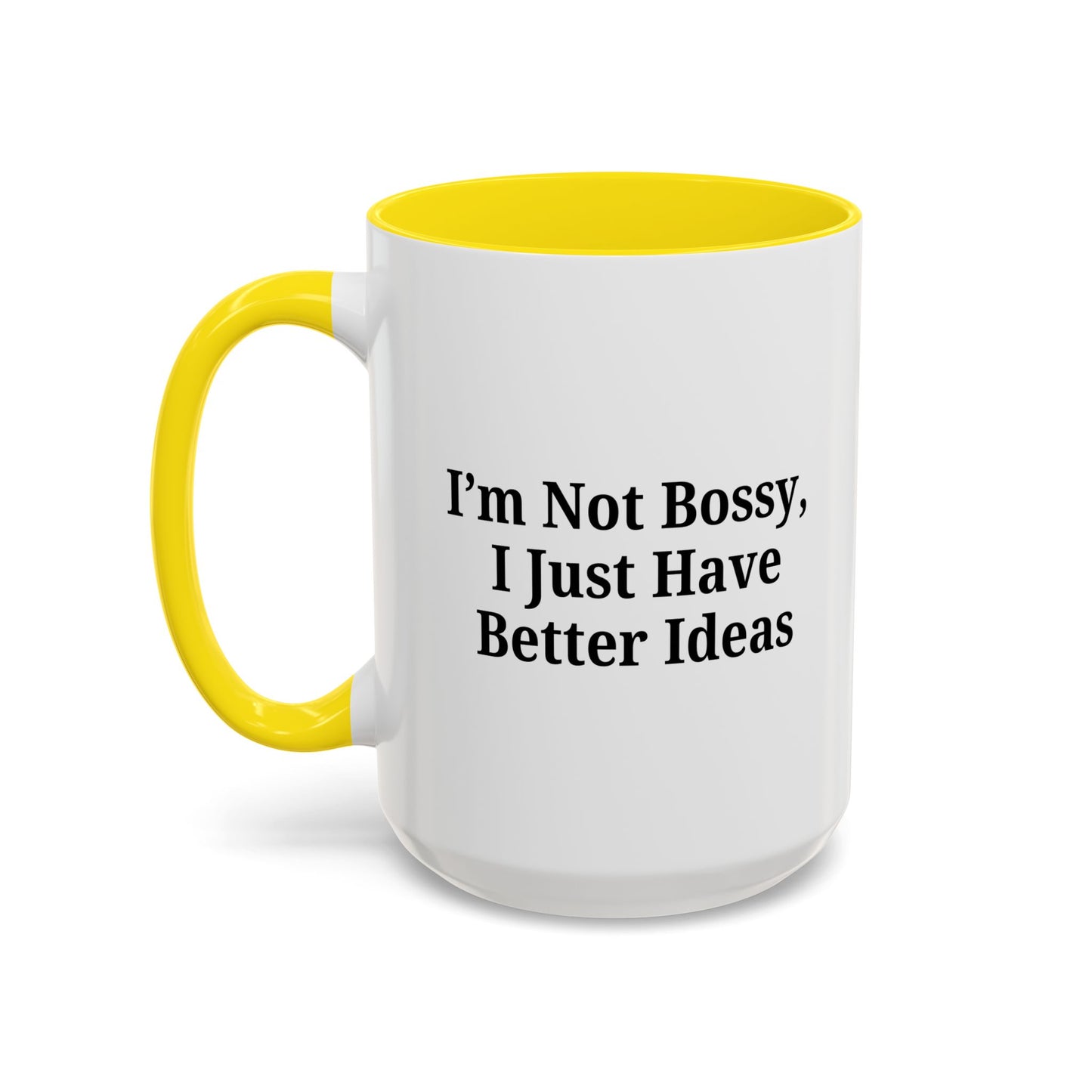 Sassy Accent Coffee Mug - "I'm Not Bossy, I Just Have Better Ideas" - Perfect Gift for Coffee Lovers - TRV