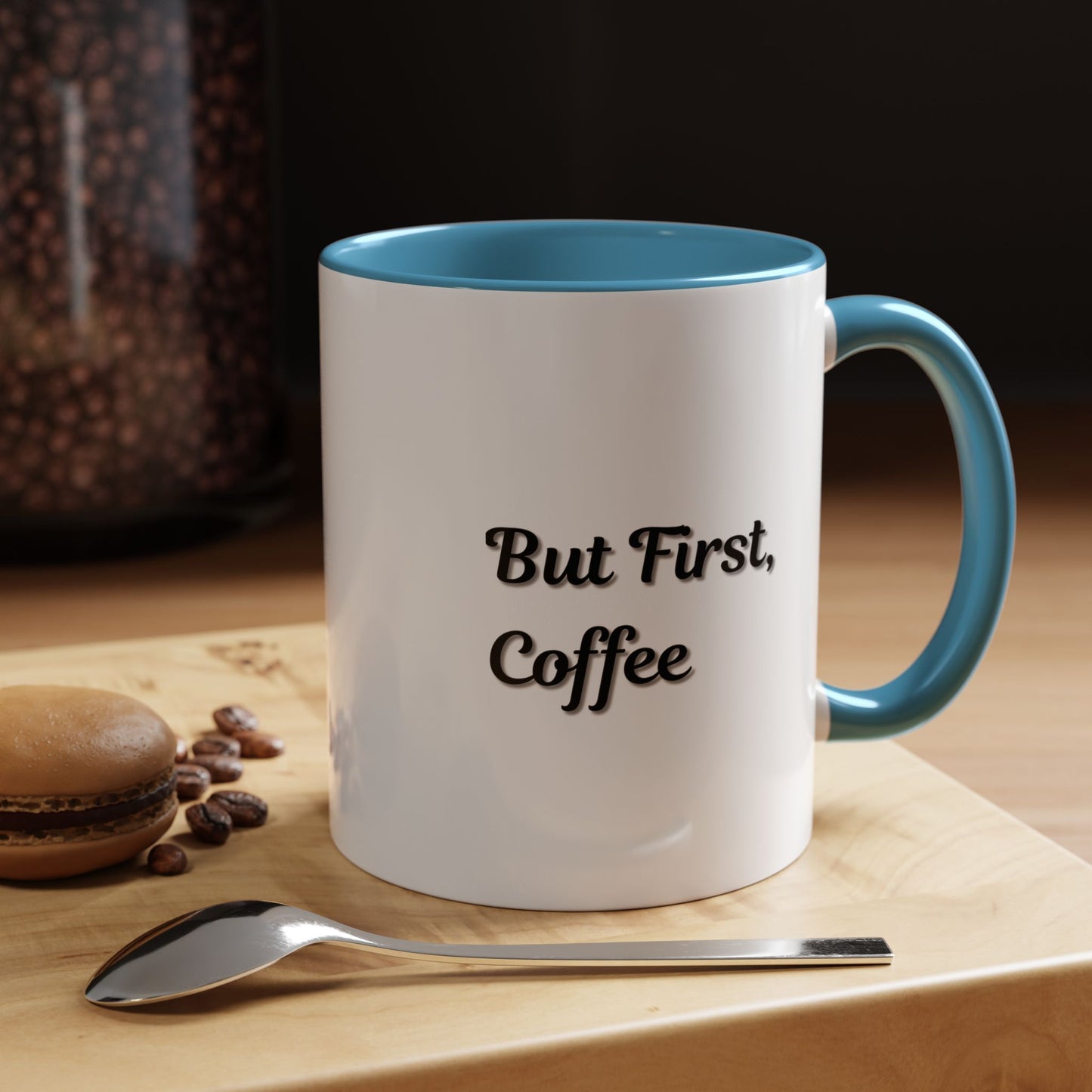 Funny Coffee Mug - But First Coffee, Accent Cup for Coffee Lovers, Gift for Coffee Enthusiasts, Kitchen Decor, Coffee Mug with