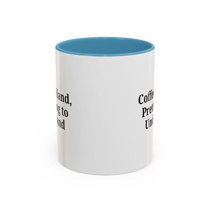 Coffee Humor Mug - "Coffee in Hand, Pretending to Understand" - TRV