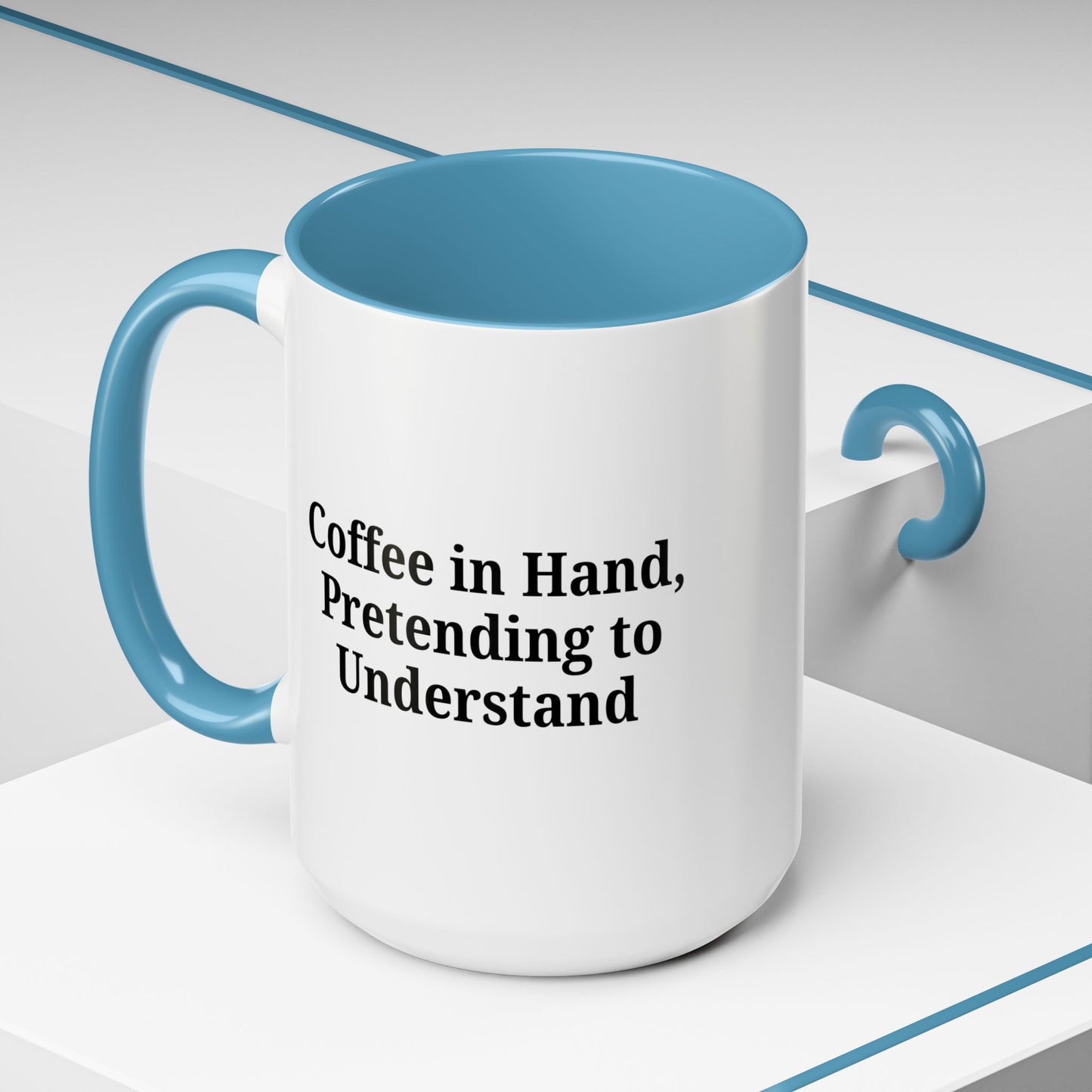 Coffee Humor Mug - "Coffee in Hand, Pretending to Understand" - TRV