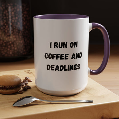 I Run on Coffee and Deadlines Mug, Motivational Coffee Cup, Office Mug, Gift for Writers, Caffeine Lover's Mug, Funny Coffee Cup