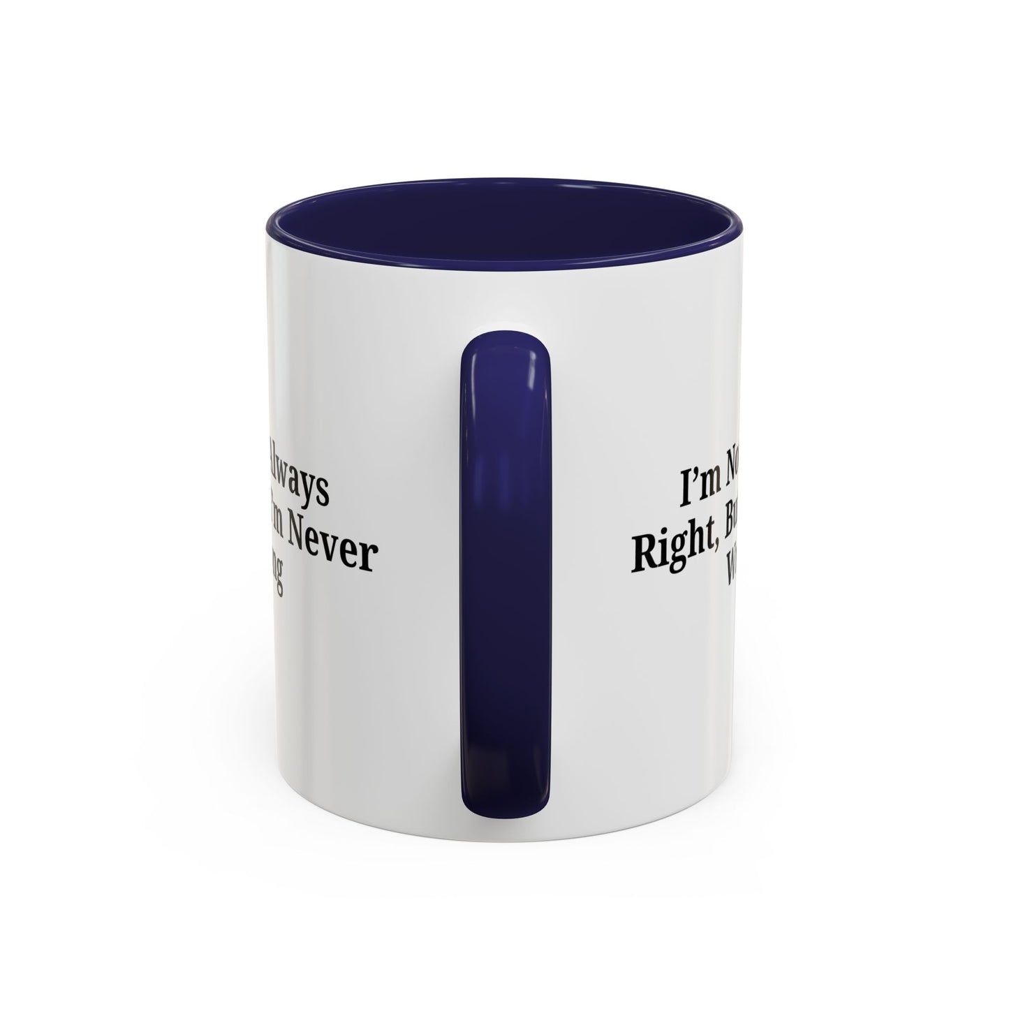 Funny Coffee Mug - Humorous Gift for Coffee Lovers, Gift for Friends, Right Quotes, Motivational Cup, Office Mug - TRV