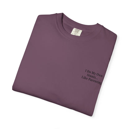 Funny Parenting Quote Unisex Garment-Dyed T-Shirt - TRV