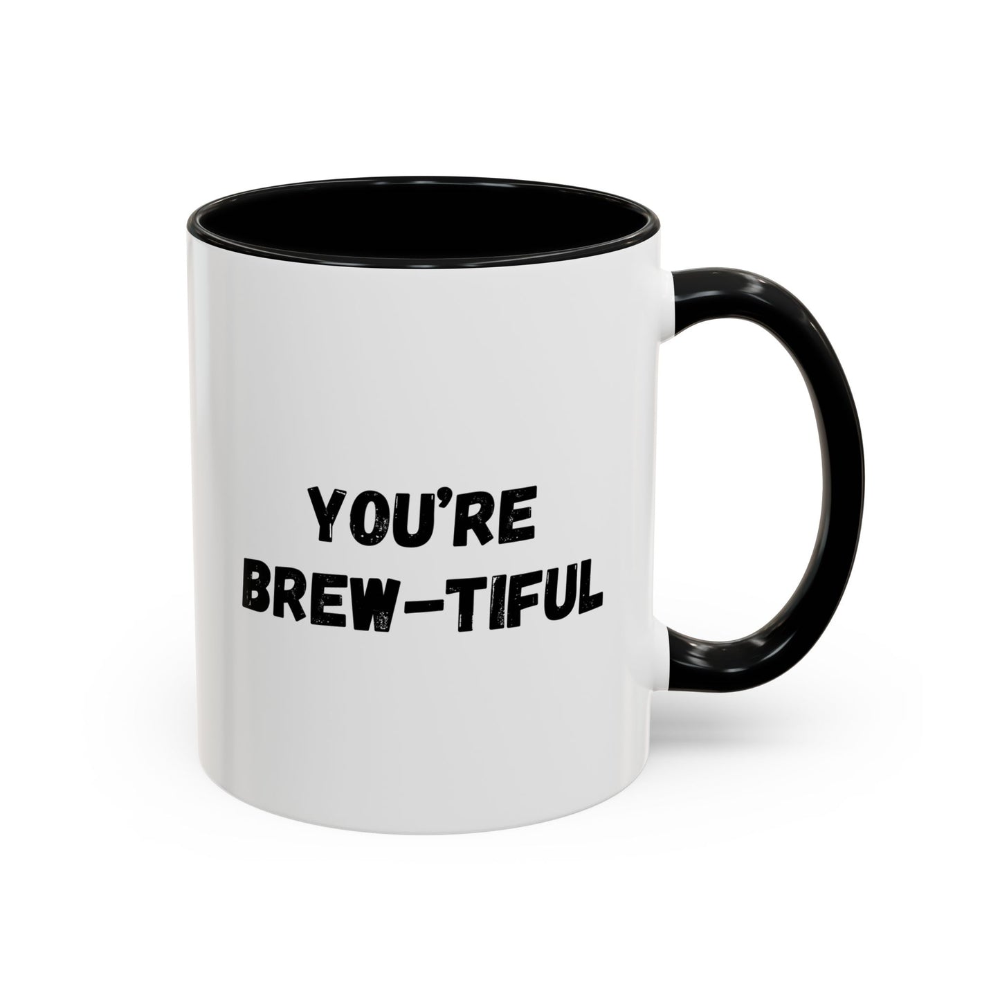 You’re Brew-tiful Accent Coffee Mug — Funny Pun Coffee Cup (11/15oz)
