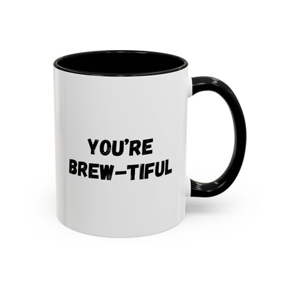 You’re Brew-tiful Accent Coffee Mug — Funny Pun Coffee Cup (11/15oz)
