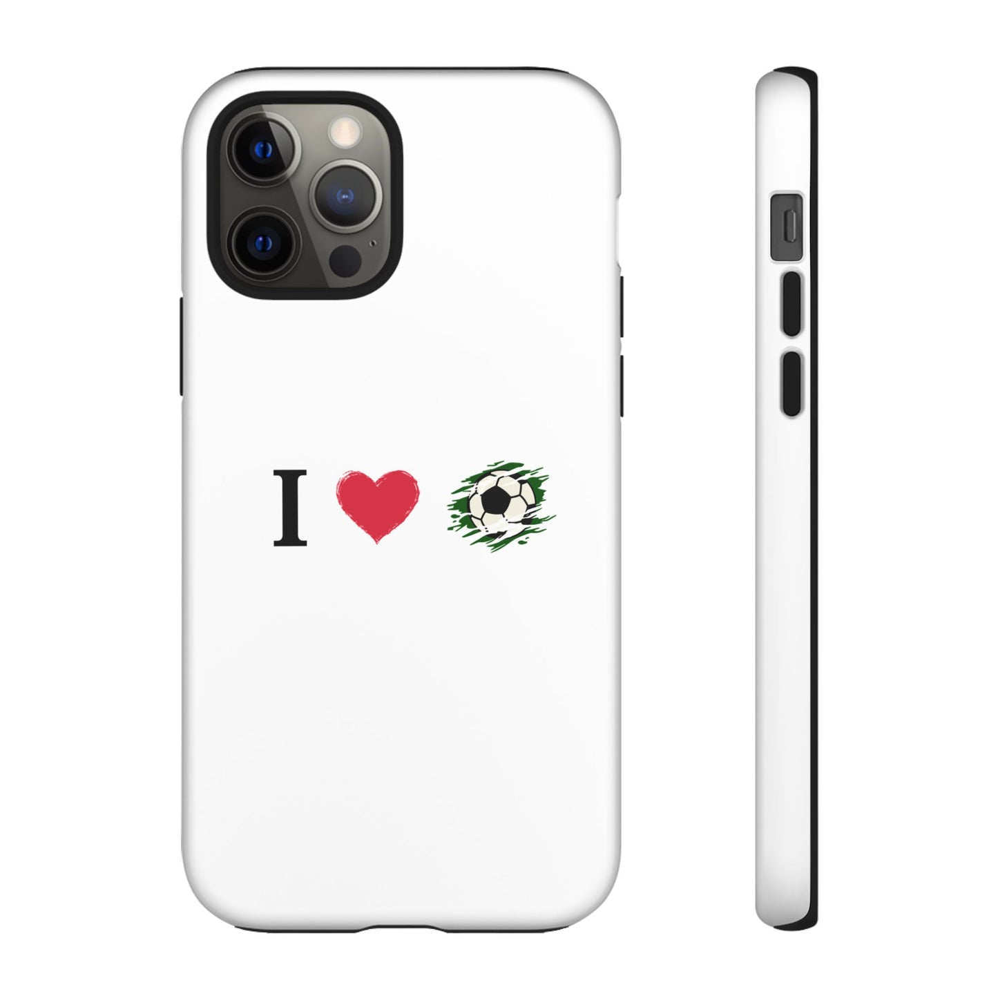 Soccer Phone Case, I Love Soccer, Tough Case Cover, Sporty Phone Accessories, Gift for Soccer Lovers, Unique Soccer Design - TRV