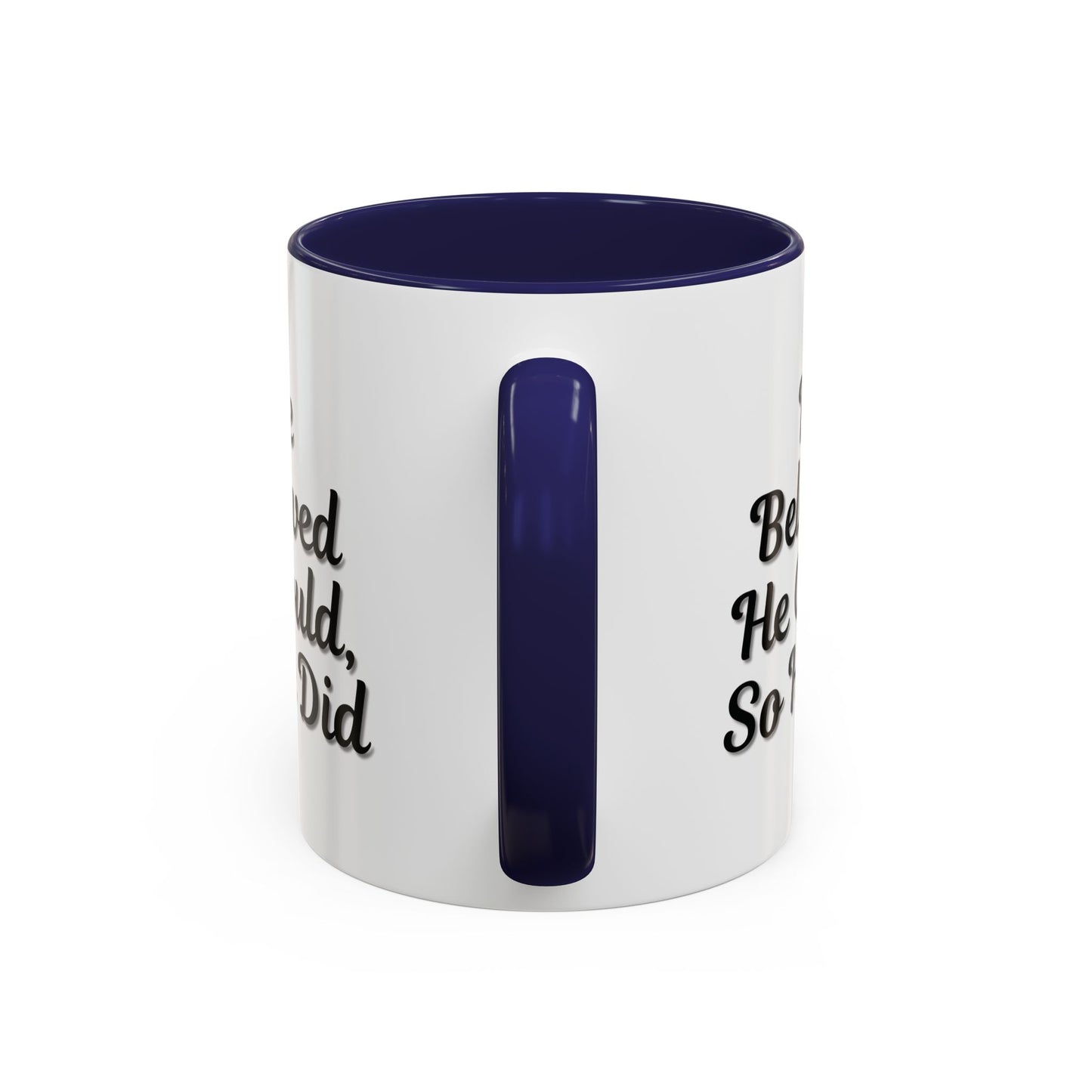 Motivational Accent Mug - 'He Believed He Could, So He Did' - Inspirational Coffee Cup, Gift for Him, Gift for Her, Office Decor, Positive