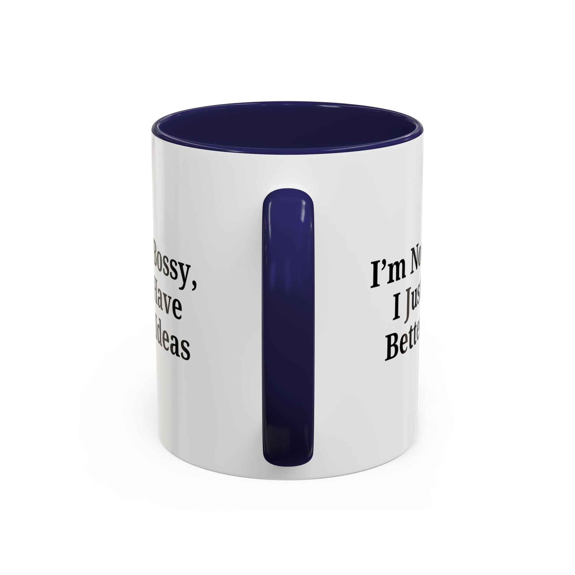 Sassy Accent Coffee Mug - "I'm Not Bossy, I Just Have Better Ideas" - Perfect Gift for Coffee Lovers - TRV