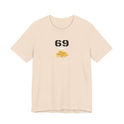 Funny 69 And French Fries Graphic Tee, Casual Humor Shirt, Cute Gift, Stylish Graphic Top, Unisex Quirky T-Shirt, Everyday Wear