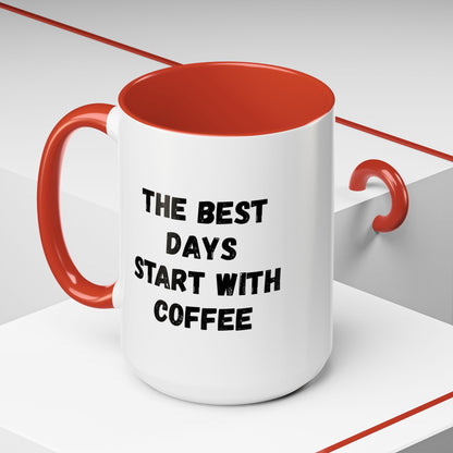 Inspirational Coffee Mug - The Best Days Start With Coffee - Gift for Coffee Lovers, Office Decor, Kitchenware, Birthday Gift, Motivational