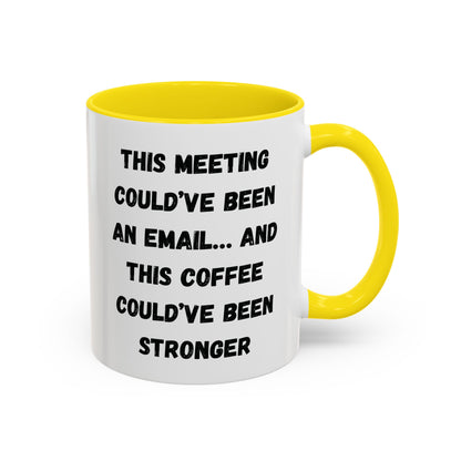 Funny Office Coffee Mug - This Meeting Could've Been an Email Mug, Gift for Coworkers, Work From Home Humor, Coffee Lover Gift, Motivational
