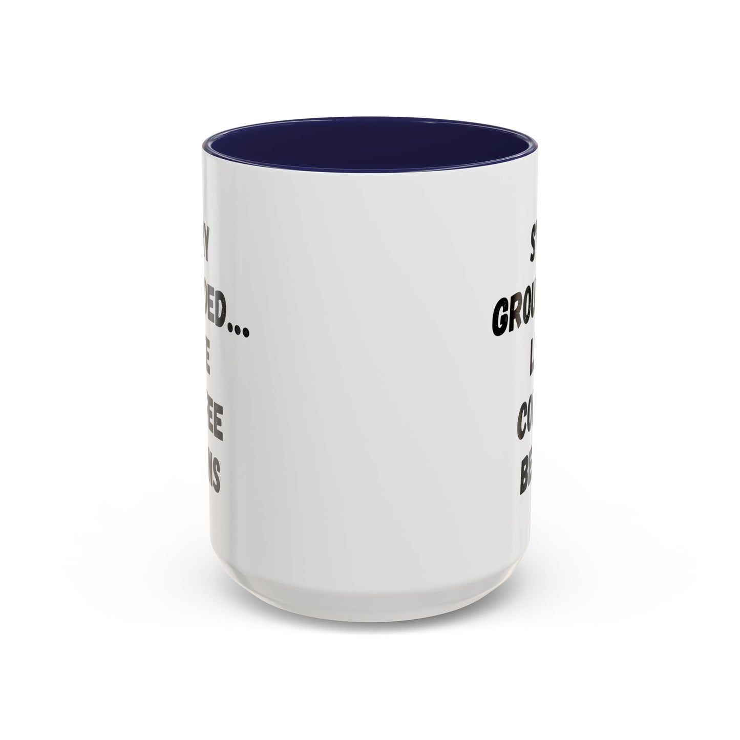 Grounded Coffee Mug, Inspirational Coffee Cup, Motivational Drinkware, Gift for Coffee Lovers, Funny Coffee Mug