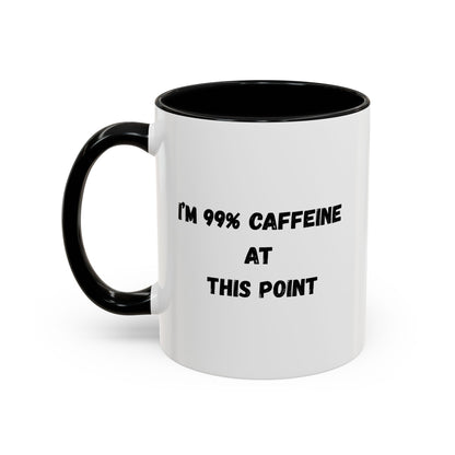 I'm 99% Caffeine Coffee Mug - Funny Gift for Coffee Lovers, Black Accent Mug, Office Humor, Caffeine Addict, Birthday Gift