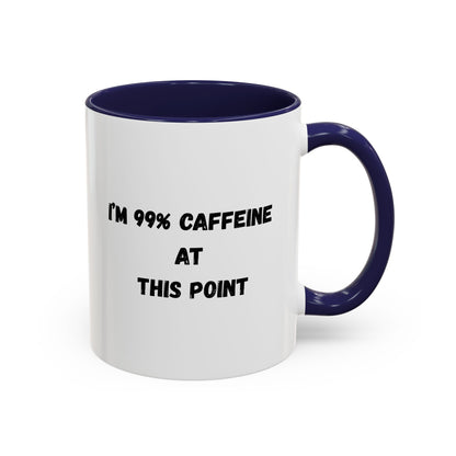 I'm 99% Caffeine Coffee Mug - Funny Gift for Coffee Lovers, Black Accent Mug, Office Humor, Caffeine Addict, Birthday Gift