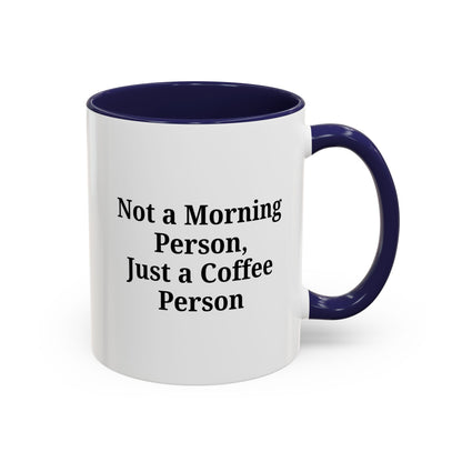 Coffee Lover's Accent Mug, Perfect for Gifting, Home Office Decor, Not a Morning Person, Coffee Enthusiast, Funny Coffee Mug - TRV