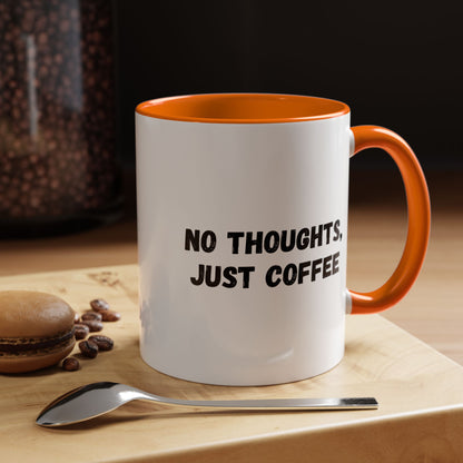 No Thoughts Just Coffee Mug - Fun Coffee Cup, Perfect for Coffee Lovers, Gift for Birthdays, Office Essentials, Unique Caffeine Lover's
