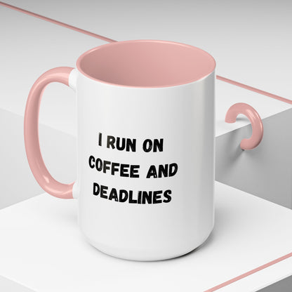 I Run on Coffee and Deadlines Mug, Motivational Coffee Cup, Office Mug, Gift for Writers, Caffeine Lover's Mug, Funny Coffee Cup
