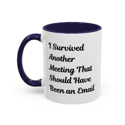 Coffee Mug, Funny Office Mug, Work Meeting Humor, Gift for Coworker, Sarcastic Tea Cup, Boss Gift, Desk Decor, Office Decor