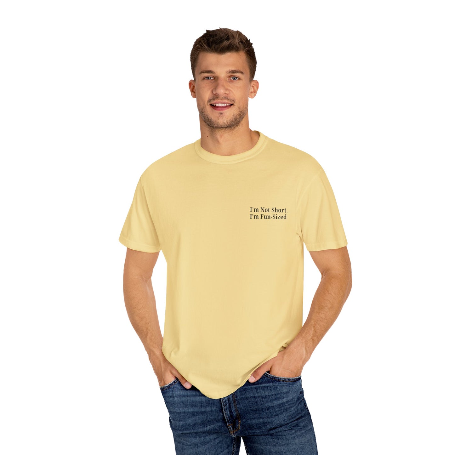 Playful Unisex Garment-Dyed T-shirt: I'm Not Short, I'm Fun Sized, Funny Shirt, Gift for Teens, Casual Wear, Birthday Gift, Humor Tee - TRV