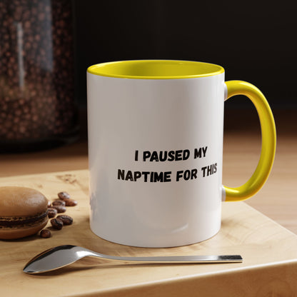 Humorous Coffee Mug | I Paused My Naptime For This | Perfect Gift for Busy Moms, Teachers, or Coffee Lovers