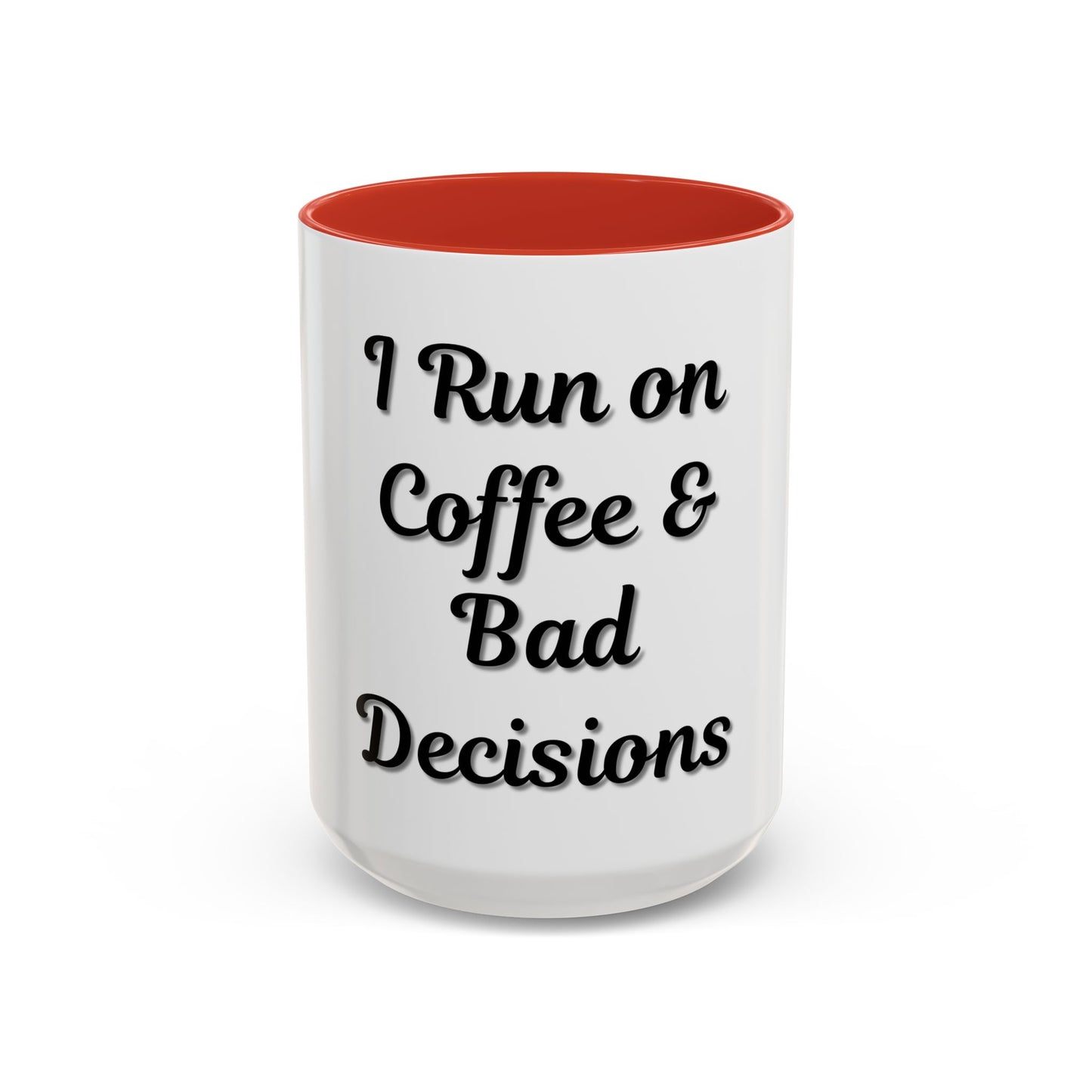 Funny Coffee Mug - "I Run on Coffee & Bad Decisions" - Perfect Gift for Coffee Lovers - TRV