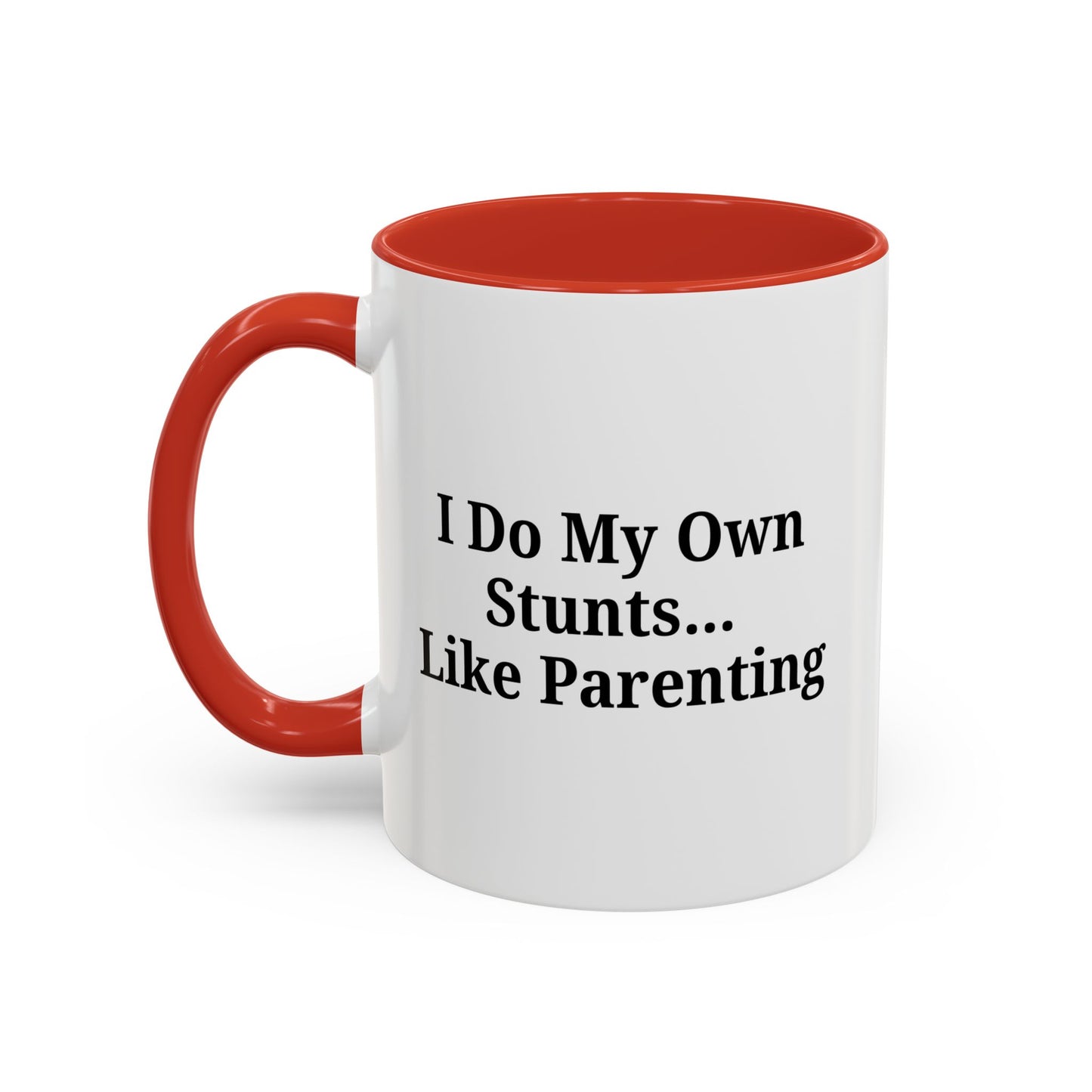 Funny Parenting Coffee Mug – "I Do My Own Stunts" – 11oz & 15oz - TRV
