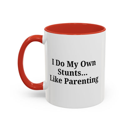 Funny Parenting Coffee Mug – "I Do My Own Stunts" – 11oz & 15oz - TRV