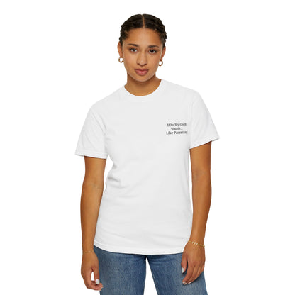 Funny Parenting Quote Unisex Garment-Dyed T-Shirt - TRV