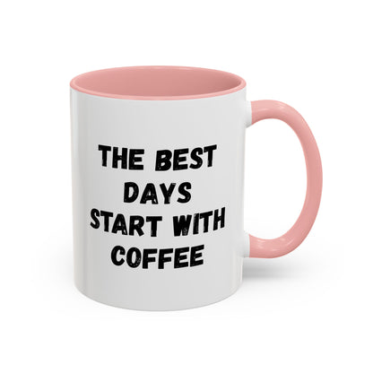 Inspirational Coffee Mug - The Best Days Start With Coffee - Gift for Coffee Lovers, Office Decor, Kitchenware, Birthday Gift, Motivational