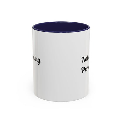 Not a Morning Person Coffee Mug - Funny Accent Mug for Coffee Lovers, 11/15oz