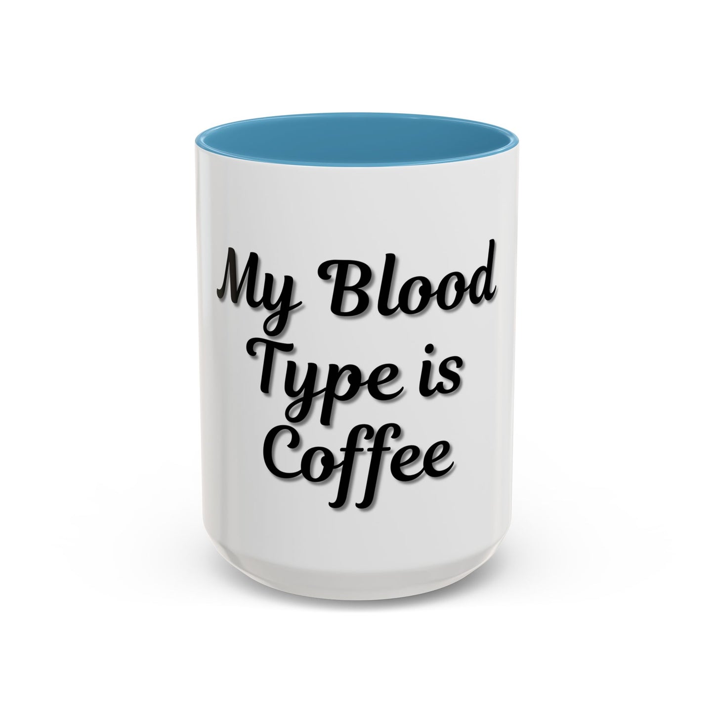 My Blood Type is Coffee Accent Mug - Perfect Gift for Coffee Lovers - TRV