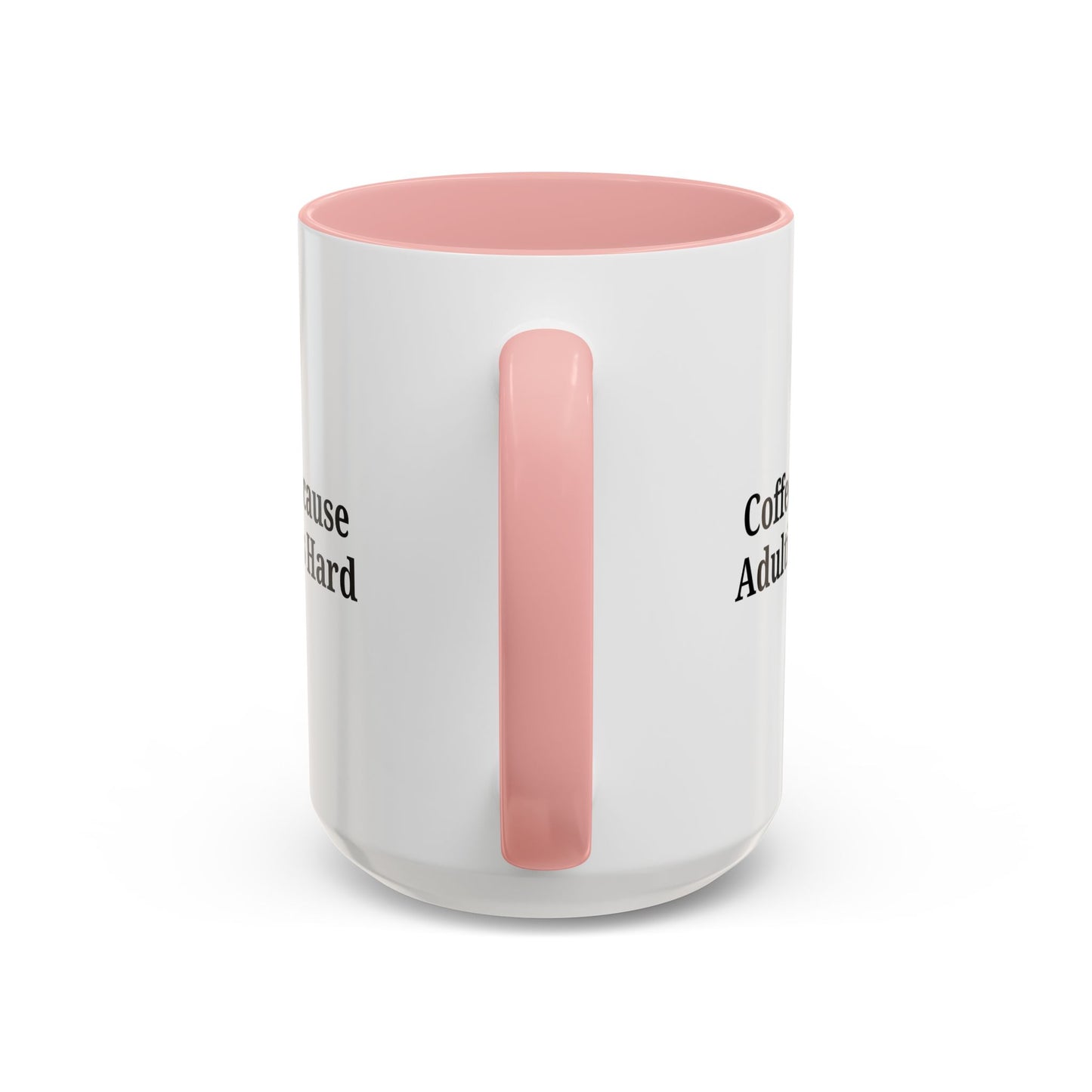 Adulting is Hard Coffee Mug - Fun 11oz & 15oz Accent Mug - TRV