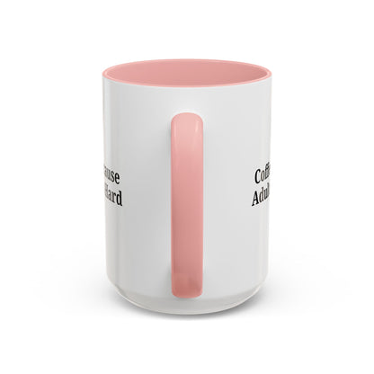 Adulting is Hard Coffee Mug - Fun 11oz & 15oz Accent Mug - TRV